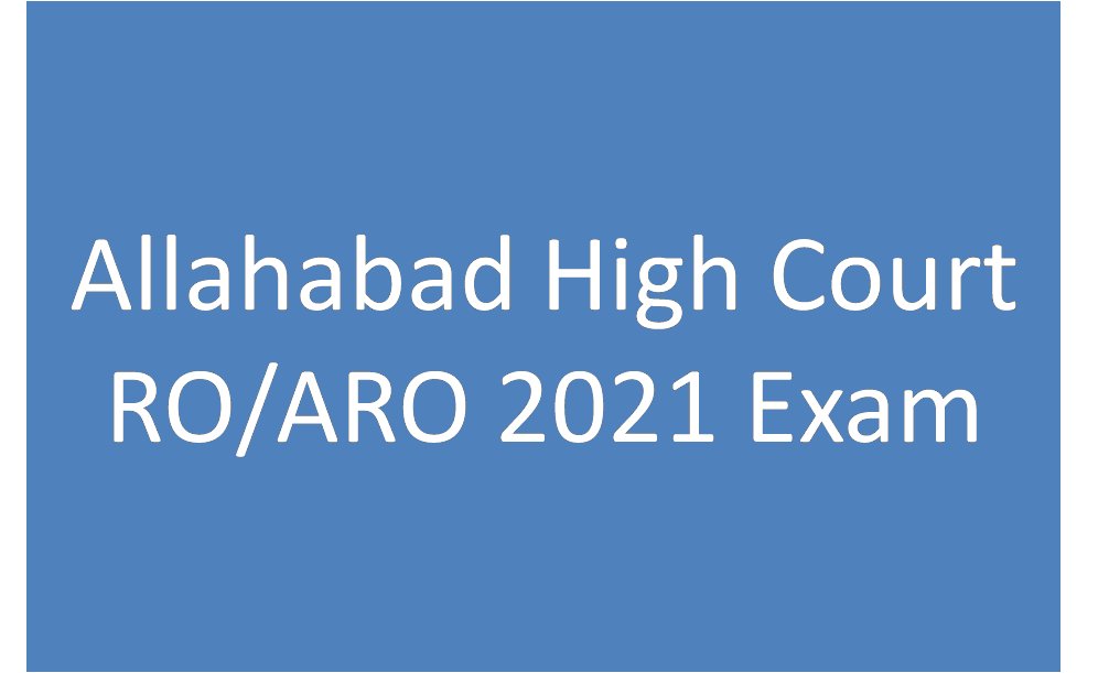NTA Allahabad High Court RO ARO Recruitment 2021 - इलाहबाद हाईकोर्ट में आरओ व एआरओ के 396 पदों पर भर्ती- Allahabad High Court RO ARO Recruitment 2021