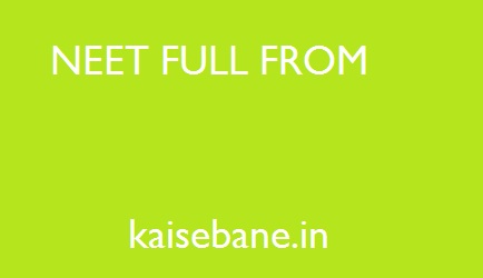 NEET Full From - NEET 2023 Eligibility