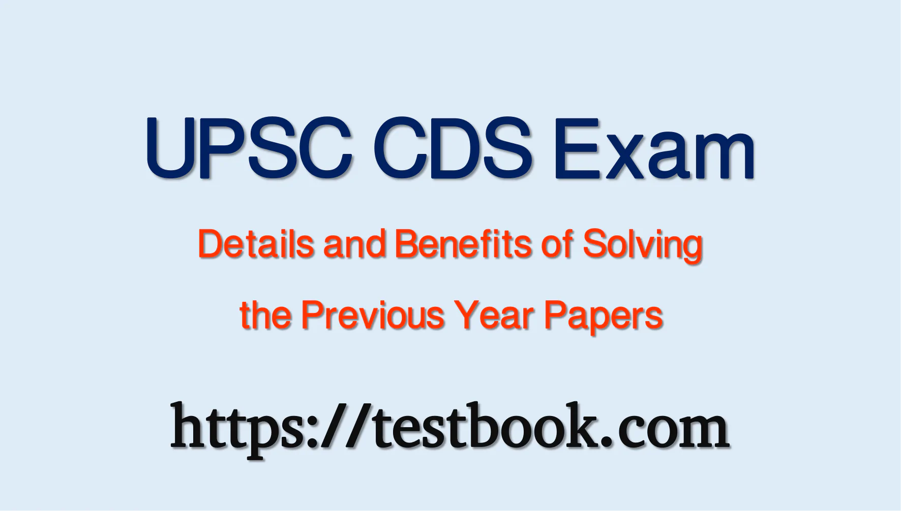 UPSC CDS Exam Details and Benefits of Solving the Previous Year Papers https://www.testbook.com